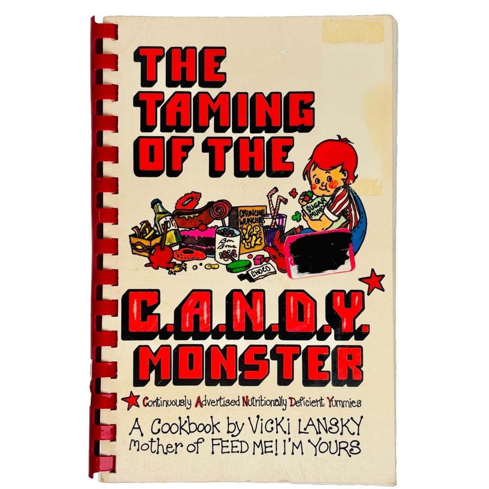 Vintage 1981 The Taming of the CANDY Monster Cookbook Vicki Lansky Spiral Bound